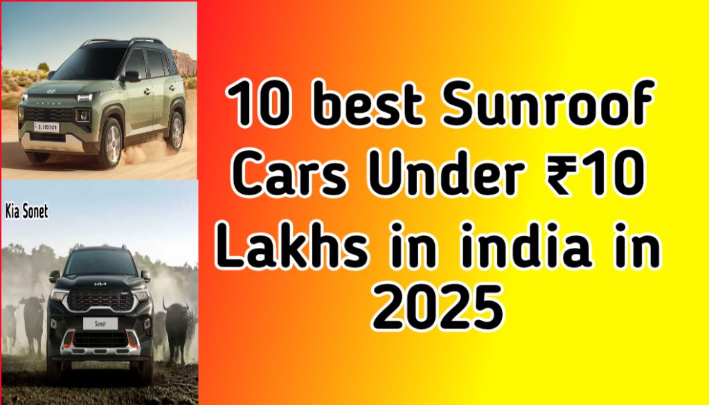 10 Best Sunroof Cars Under ₹10 Lakh in India in 2025